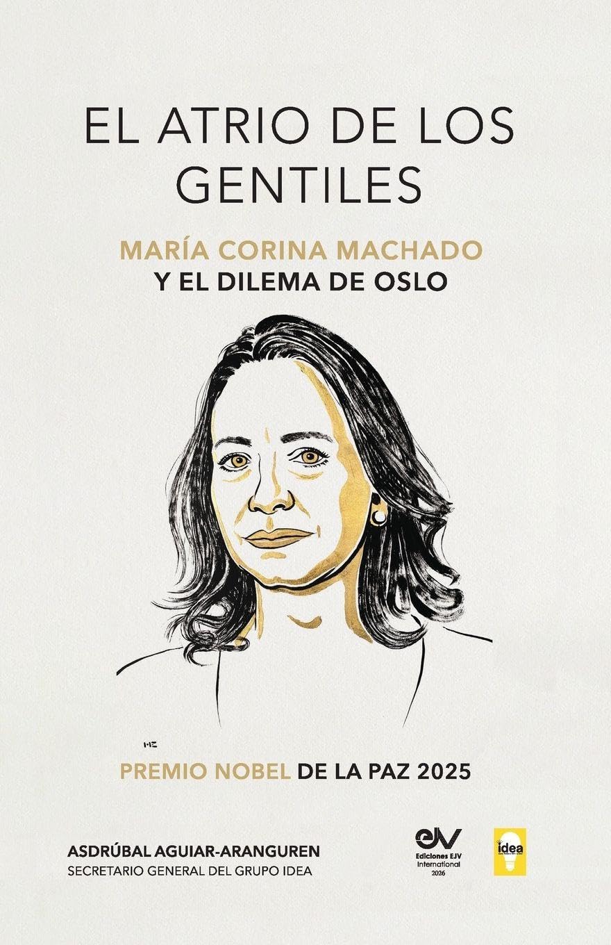 EL ATRIO DE LOS GENTILES, MARÍA CORINA MACHADO Y EL DILEMA DE OSLO Politics & History