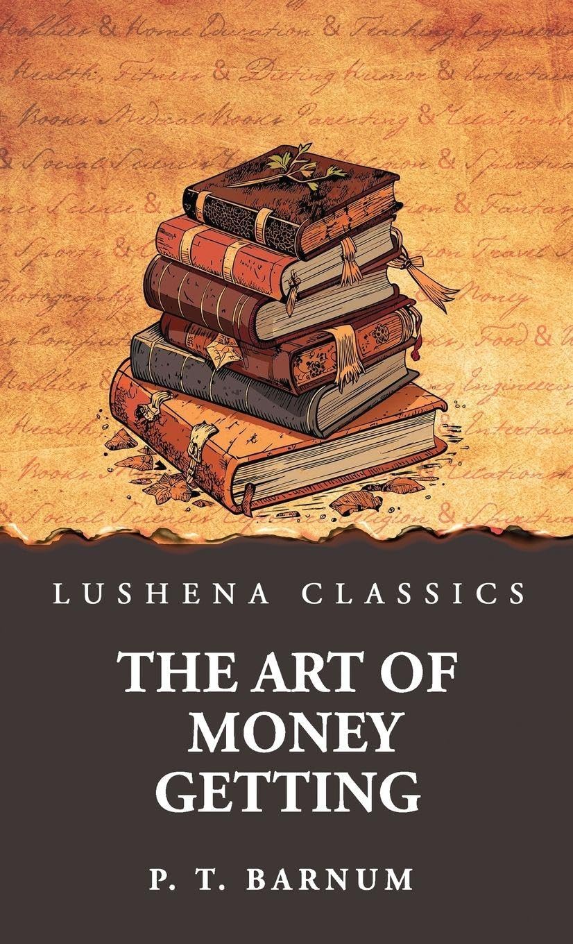 The Art of Money Getting Classics