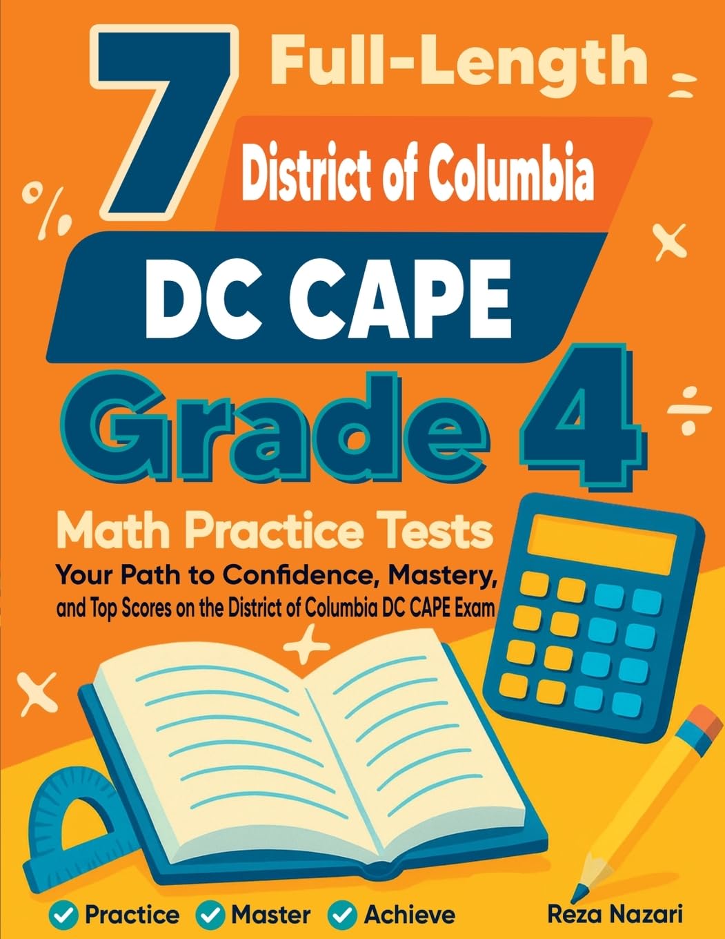 7 Full-Length District of Columbia DC CAPE Grade 4 Math Practice Tests Books