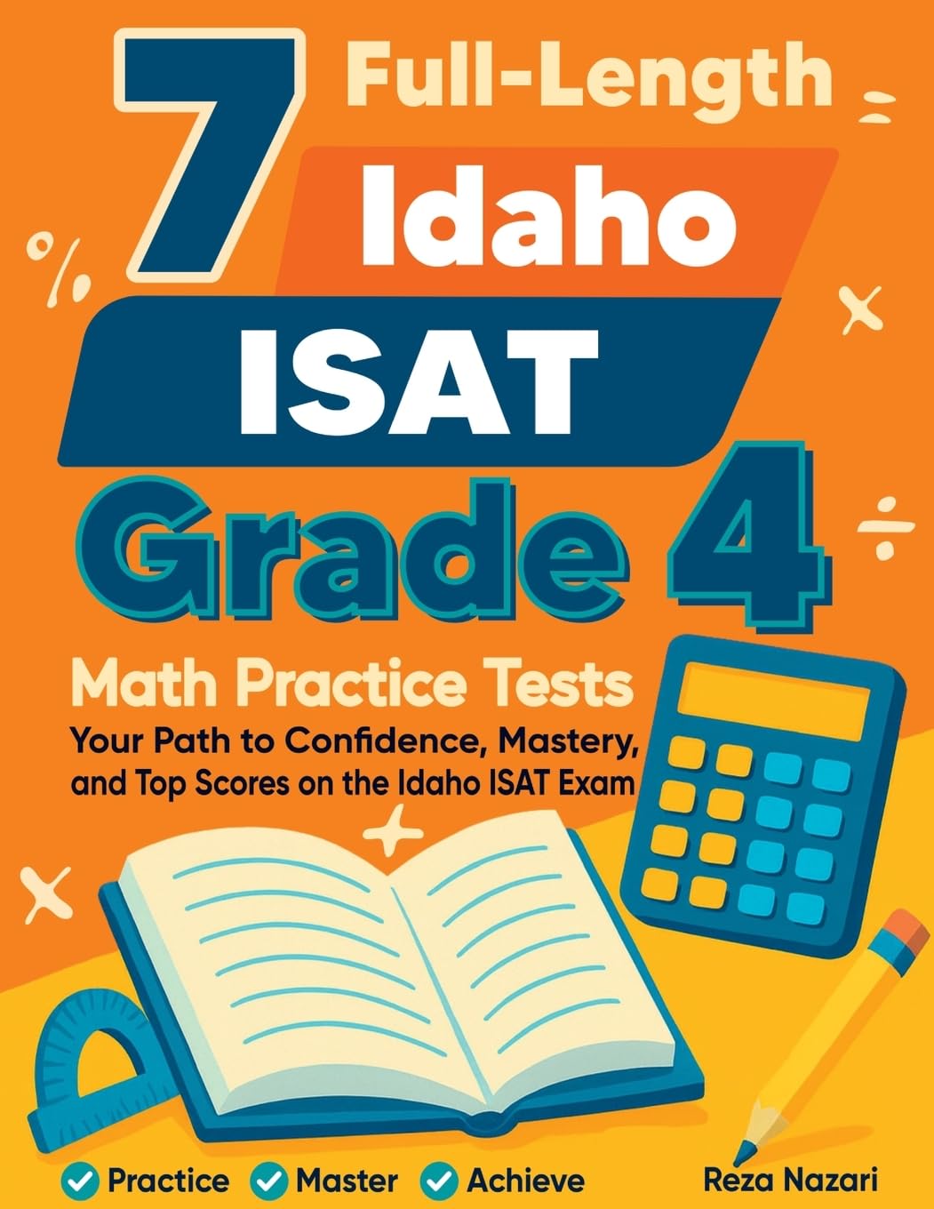 7 Full-Length Idaho ISAT Grade 4 Math Practice Tests Non-fiction