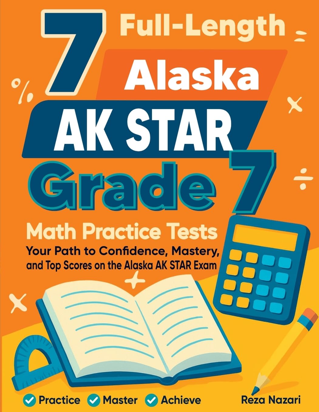 7 Full-Length Alaska AK STAR Grade 7 Math Practice Tests Non-fiction