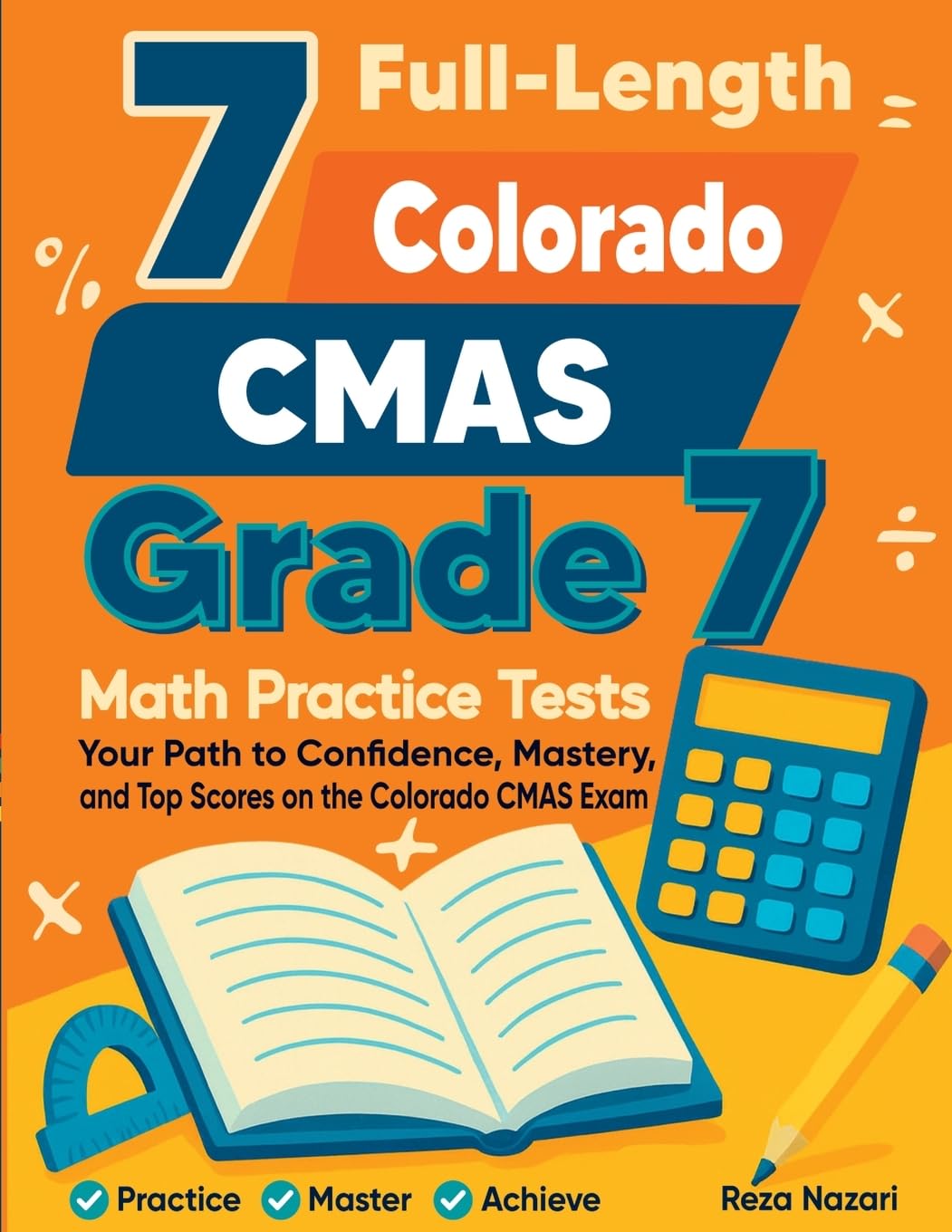 7 Full-Length Colorado CMAS Grade 7 Math Practice Tests Non-fiction