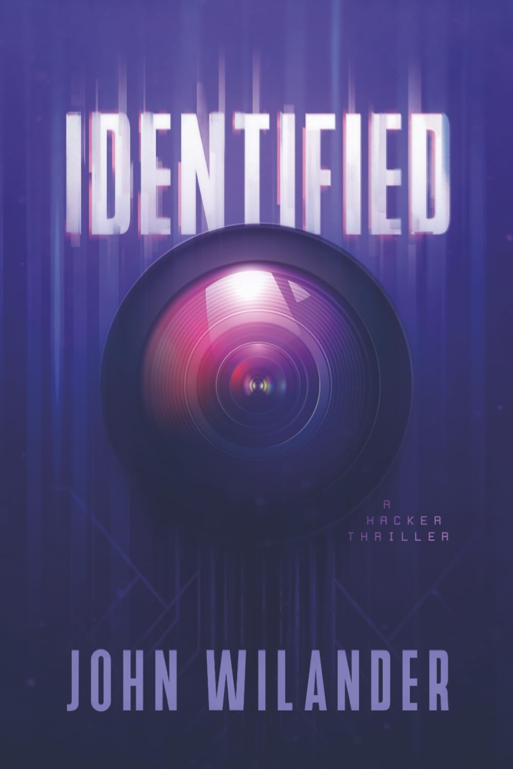 IDENTIFIED: A hacker thriller ripped from the headlines of today's newspapers (West William Wilder, Band 1) Contemporary literature