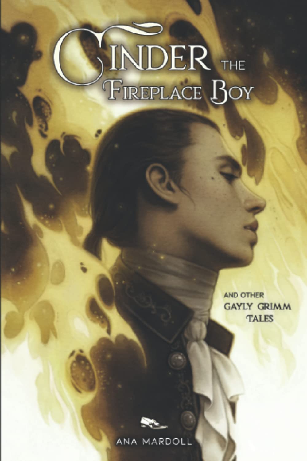 Cinder the Fireplace Boy: and other Gayly Grimm Tales Fairy Tales & Legends
