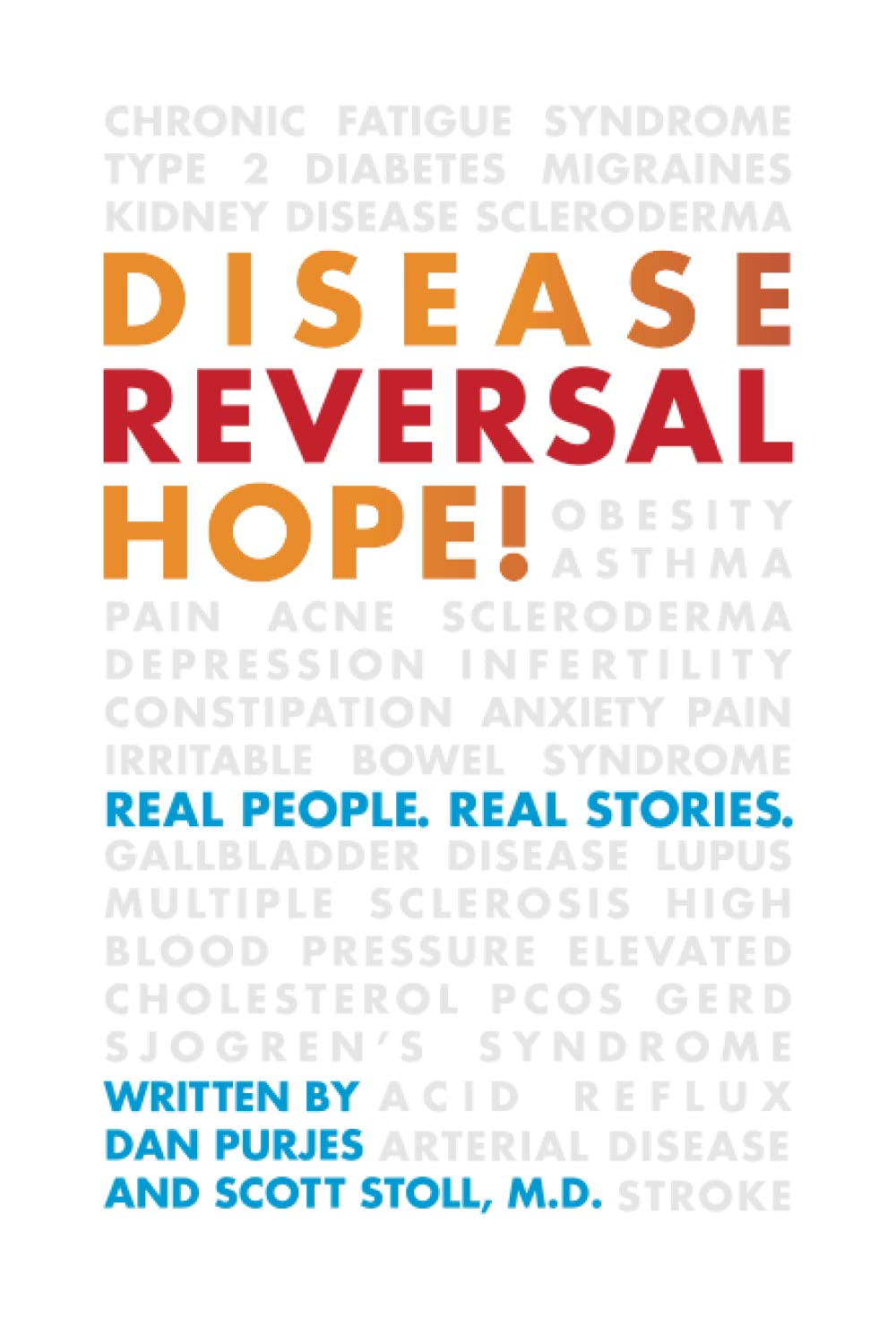 Disease Reversal Hope!: Real People. Real Stories. Health, Nutrition & Fitness