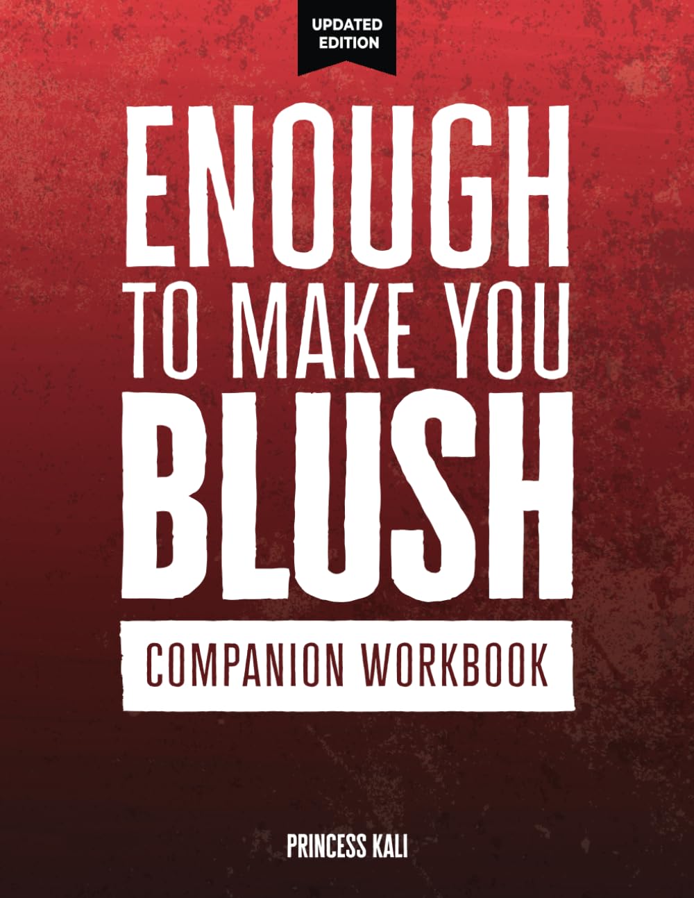 Enough To Make You Blush: Companion Workbook (Enough To Make You Blush: Updated Edition, Band 2) Books