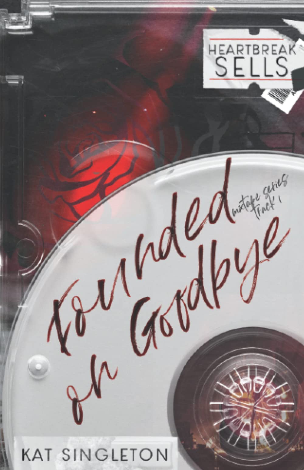 Founded on Goodbye: Special Edition Cover - A Standalone Rockstar Romance New Adult