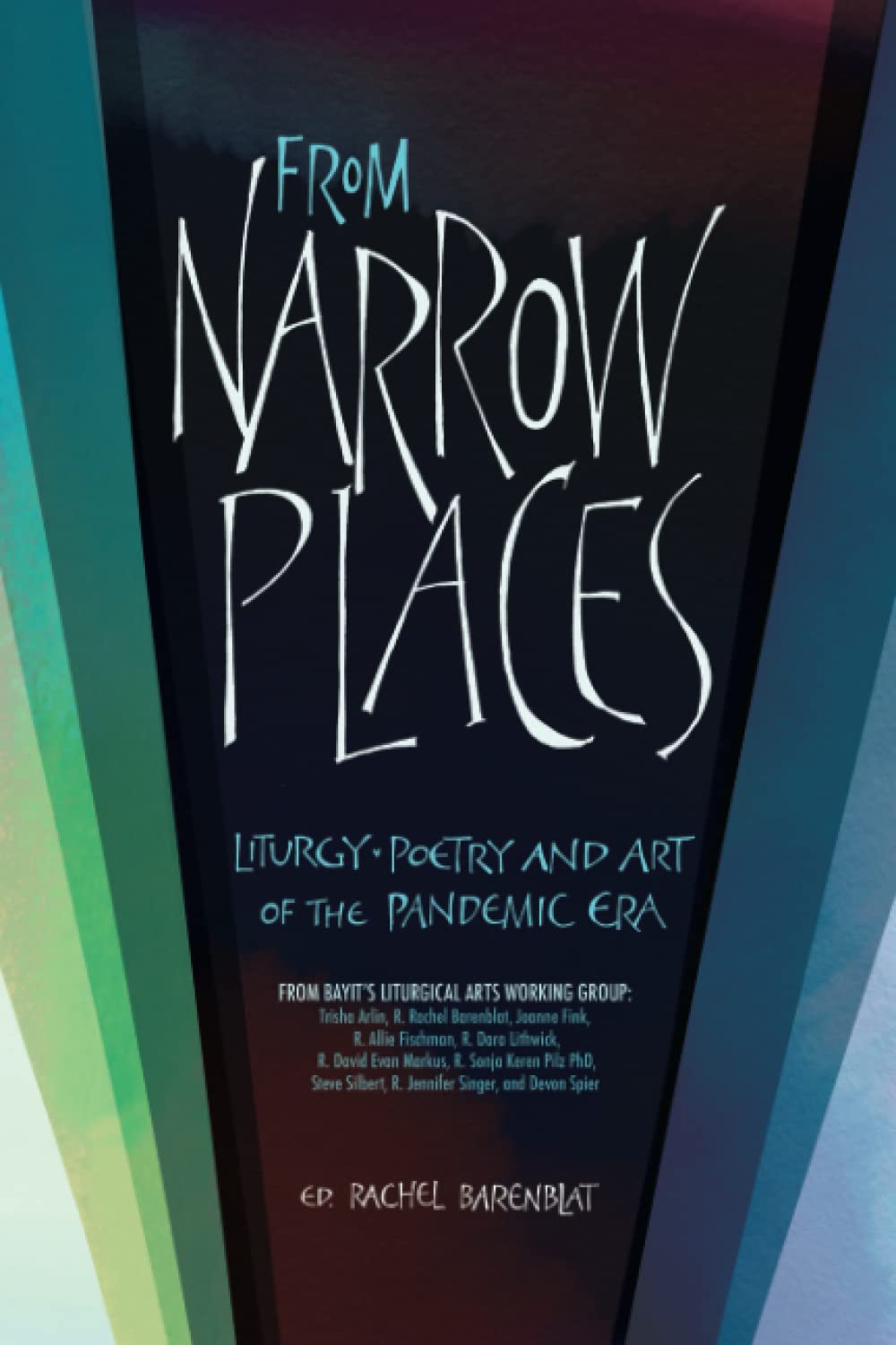 From Narrow Places: Poetry, Liturgy, and Art of the Pandemic Era Poetry