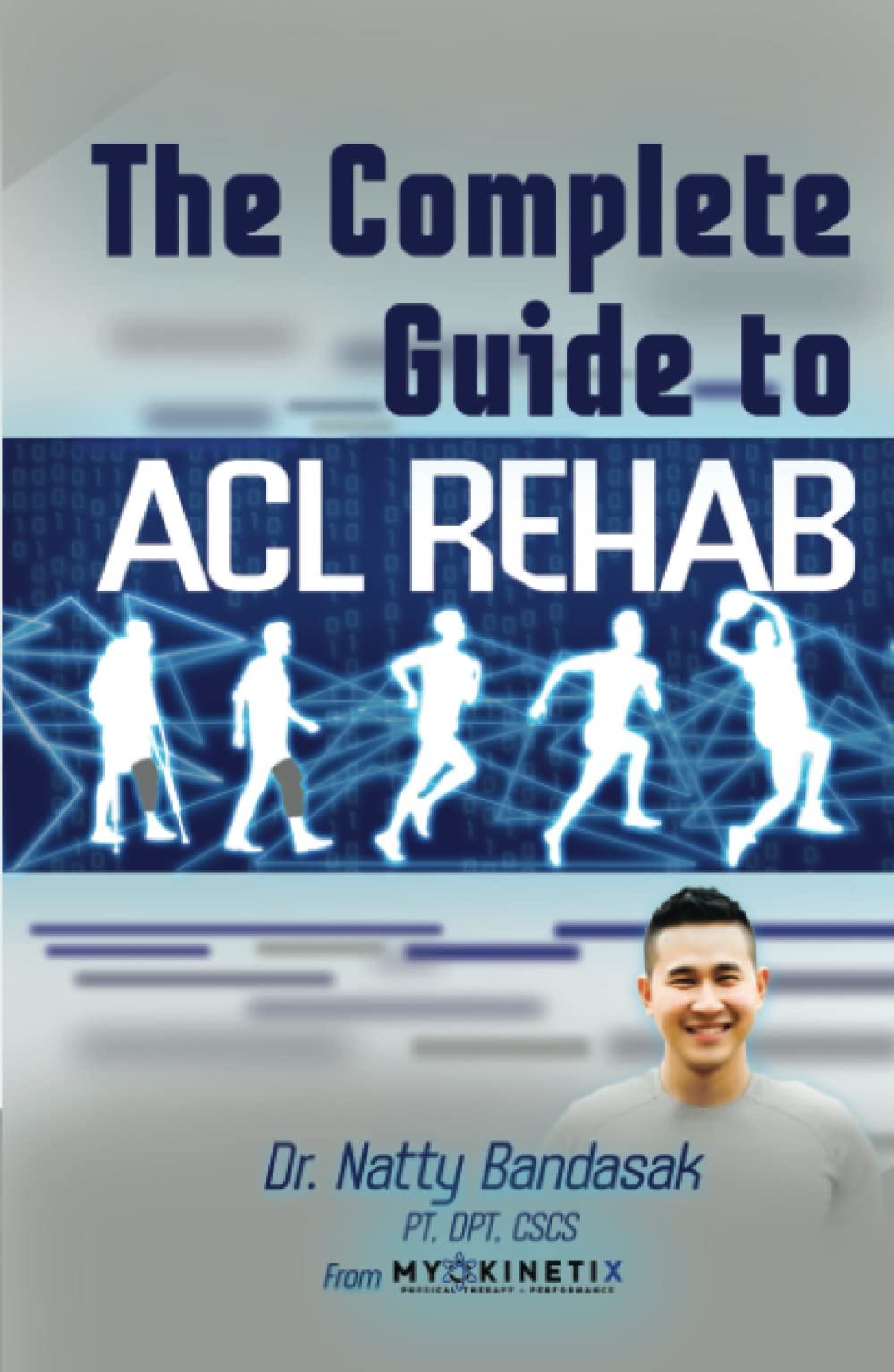 The Complete Guide To ACL Rehab: B&W Edition Medicine