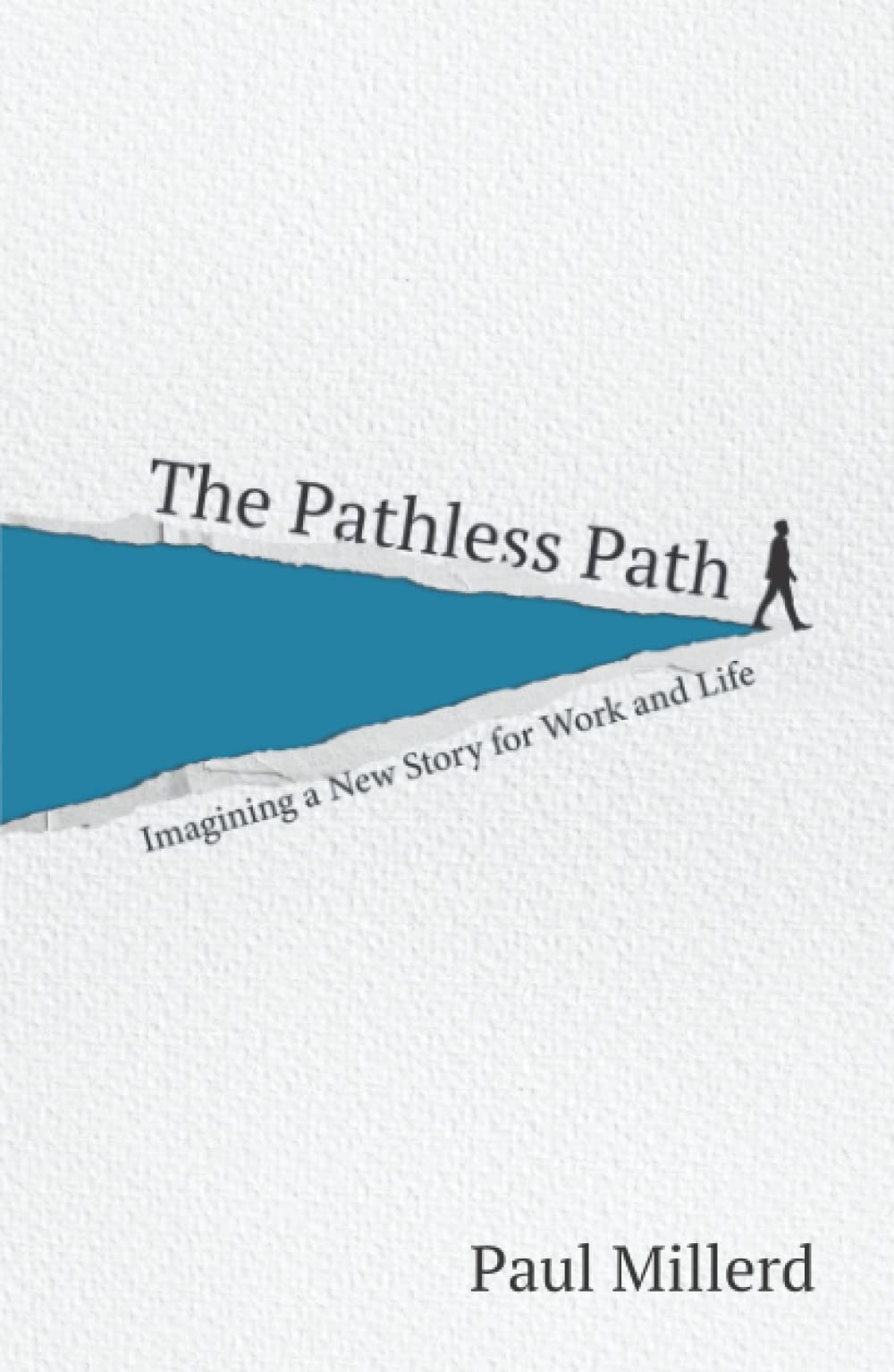 The Pathless Path: Imagining a New Story For Work & Life Politics & Society