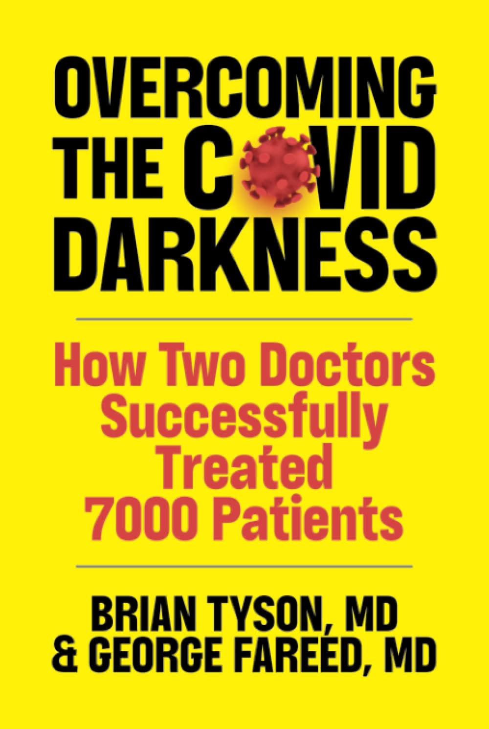 Overcoming the COVID-19 Darkness: How Two Doctors Successfully Treated 7000 Patients Medicine