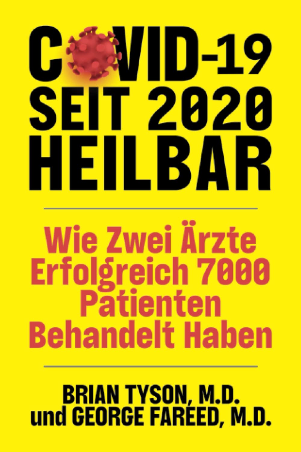 COVID-19 Seit 2020 Heilbar: Wie Zwei Ärzte COVID Besiegt und Erfolgreich 7000 Patienten Behandelt Haben Medicine