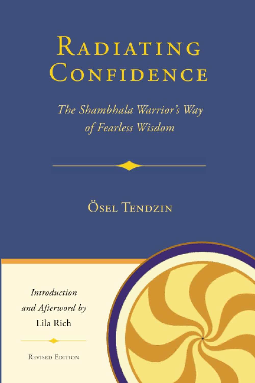 RADIATING CONFIDENCE: The Shambhala Warrior's Way of Fearless Wisdom Lifestyle