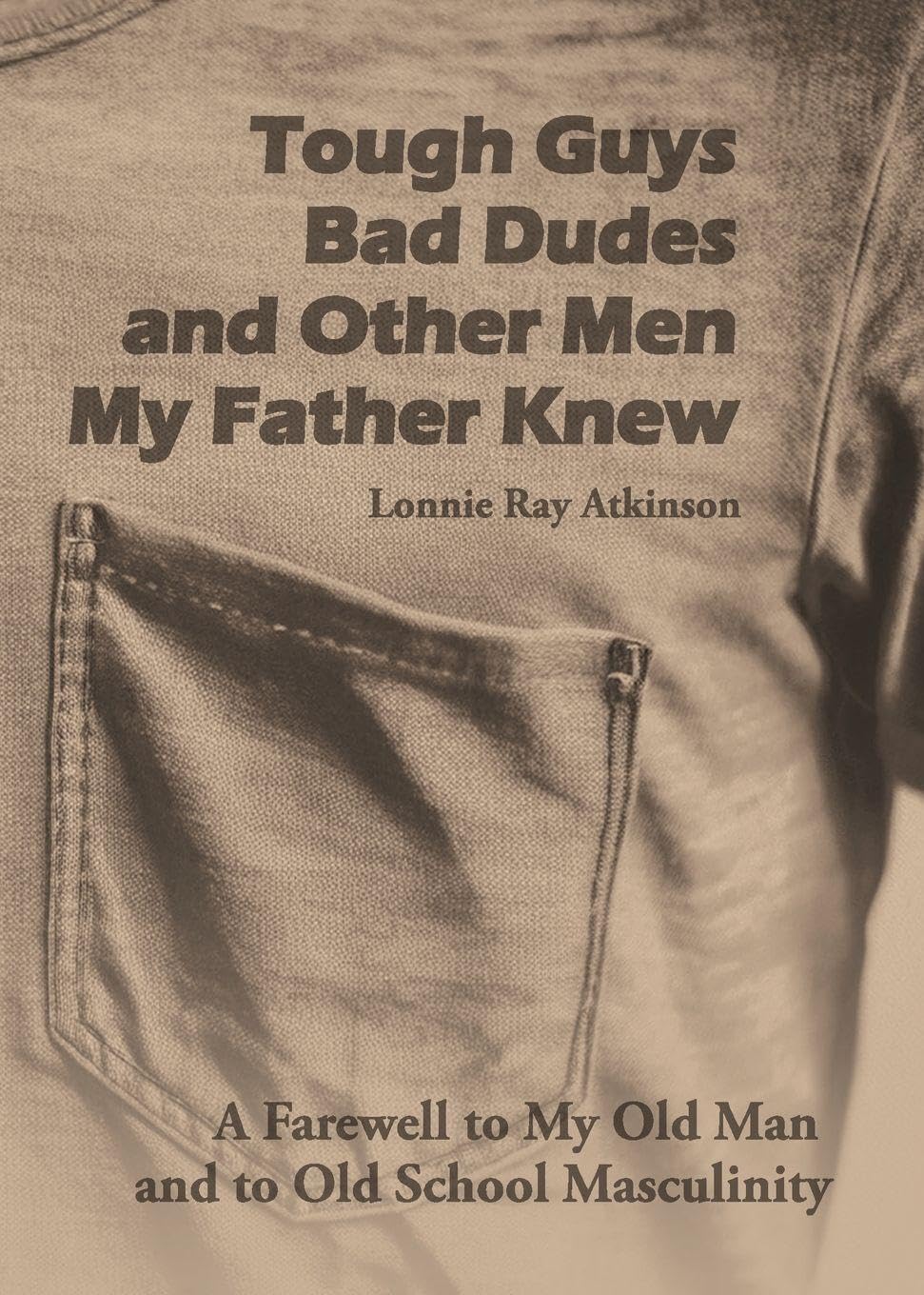 Tough Guys, Bad Dudes, and Other Men My Father Knew Film, Art & Culture