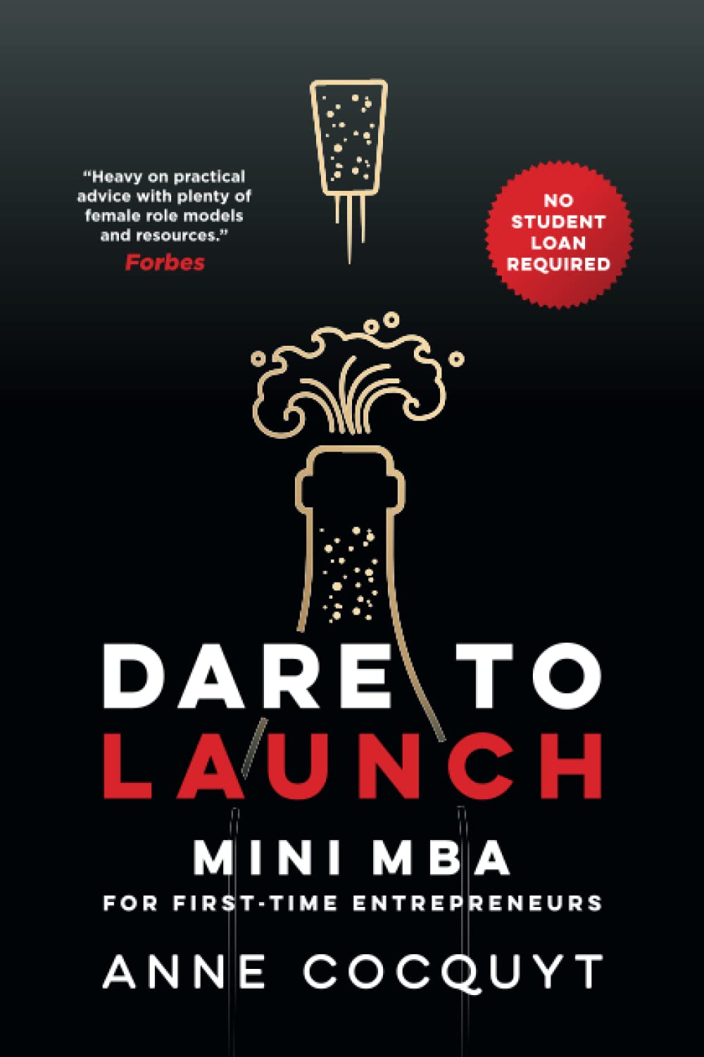 Dare To Launch: Mini MBA for First-Time Entrepreneurs - No Student Loan Required Books