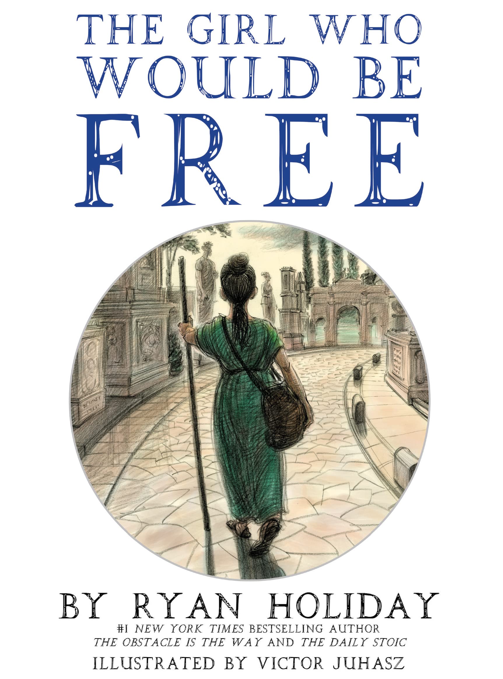 The Girl Who Would Be Free: A Fable About Epictetus Books