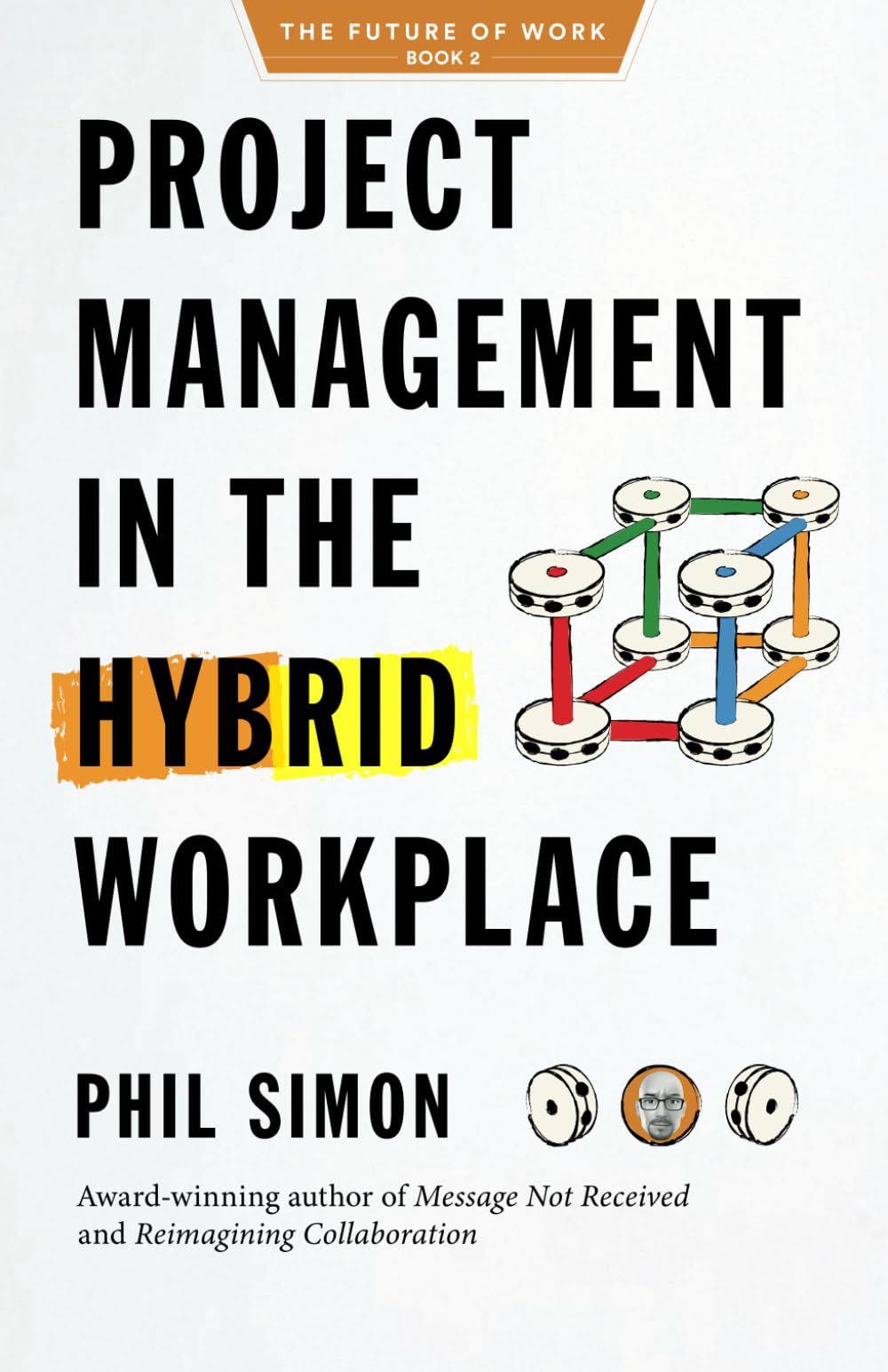 Project Management in the Hybrid Workplace (The Future of Work, Band 2) Law