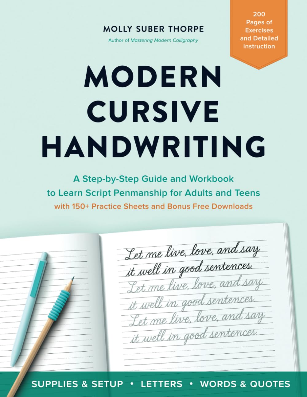 Modern Cursive Handwriting: A Step-by-Step Guide and Workbook to Learn Script Penmanship for Adults and Teens with 150+ Practice Sheets and Bonus Downloads Learning & Reference