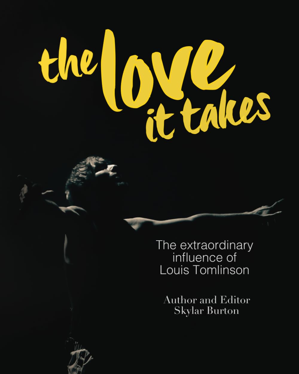 The Love It Takes: The extraordinary influence of Louis Tomlinson book