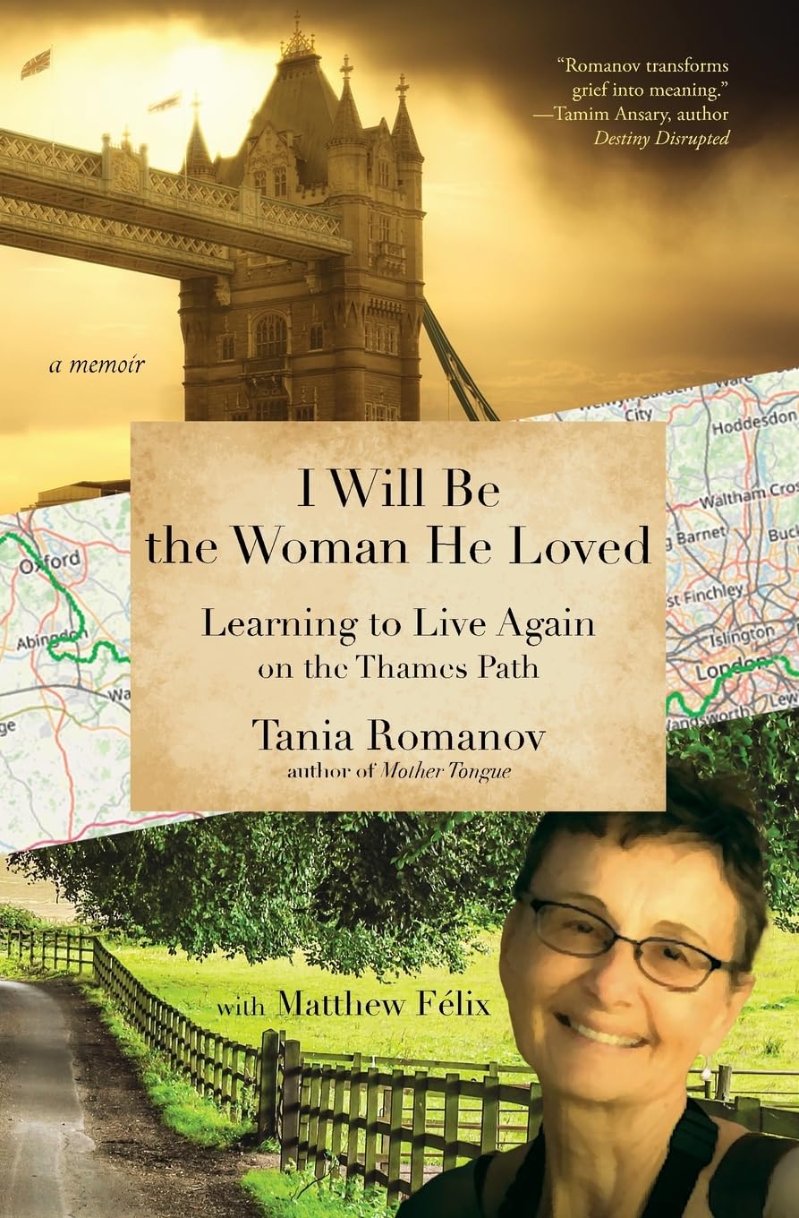 I Will Be the Woman He Loved: Learning to Live Again on the Thames Path Books