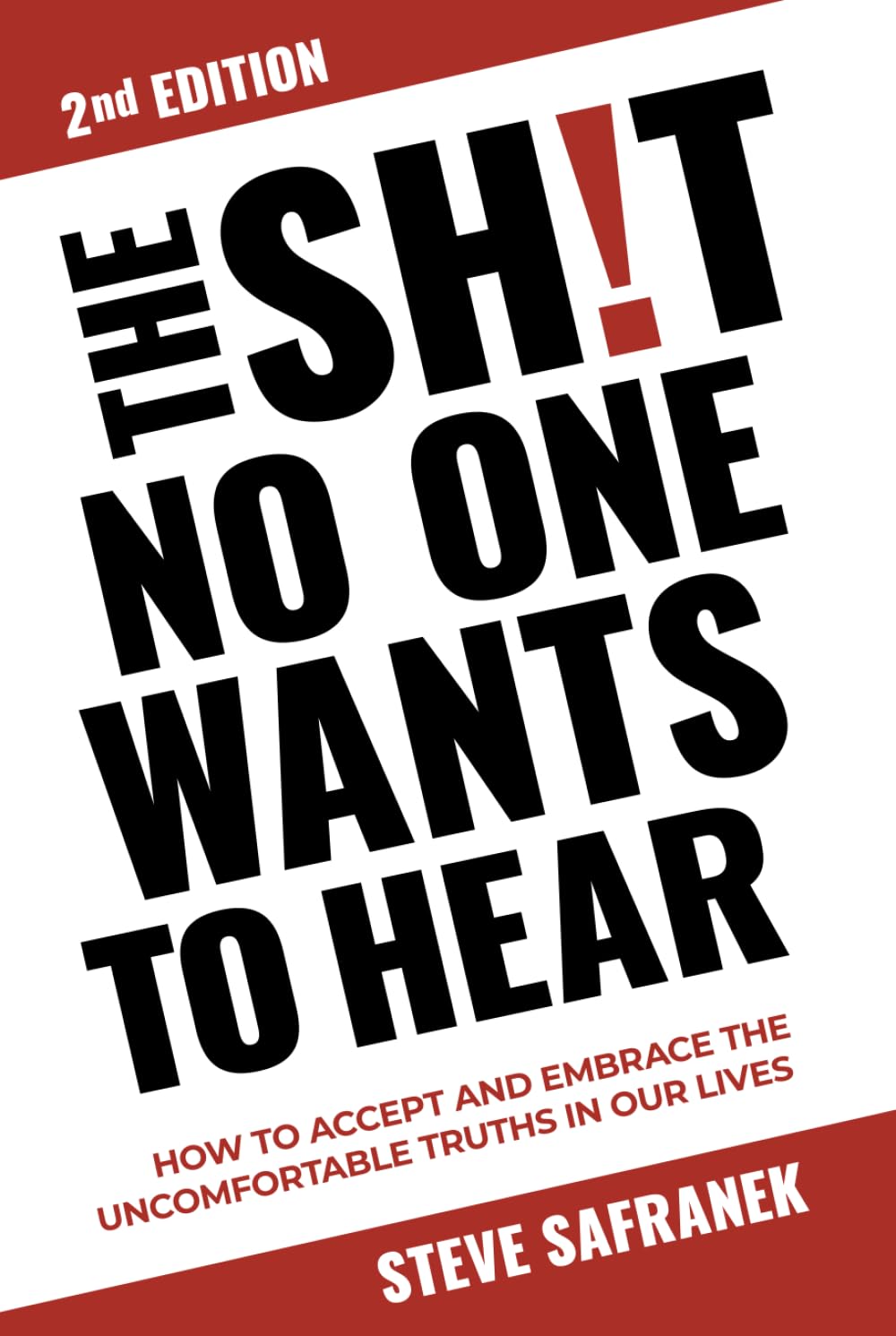 THE SH!T NO ONE WANTS TO HEAR: HOW TO ACCEPT AND EMBRACE THE UNCOMFORTABLE TRUTHS IN OUR LIVES book