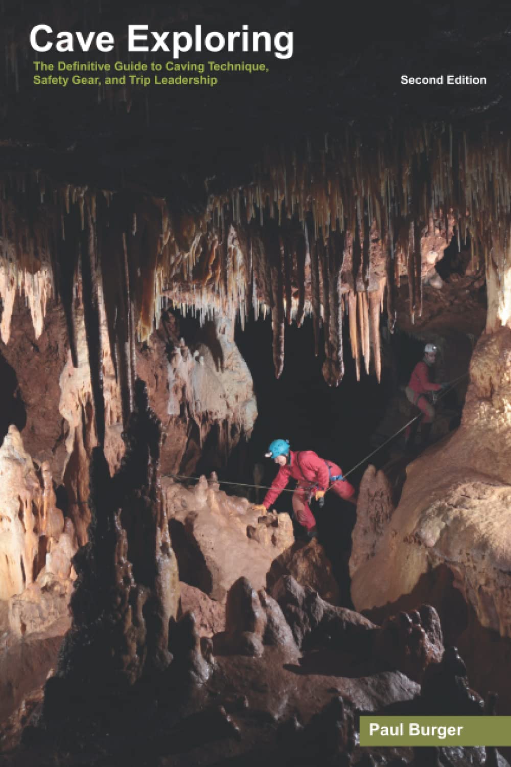 Cave Exploring: The Definitive Guide to Caving Technique, Safety, Gear, and Trip Leadership Mathematics