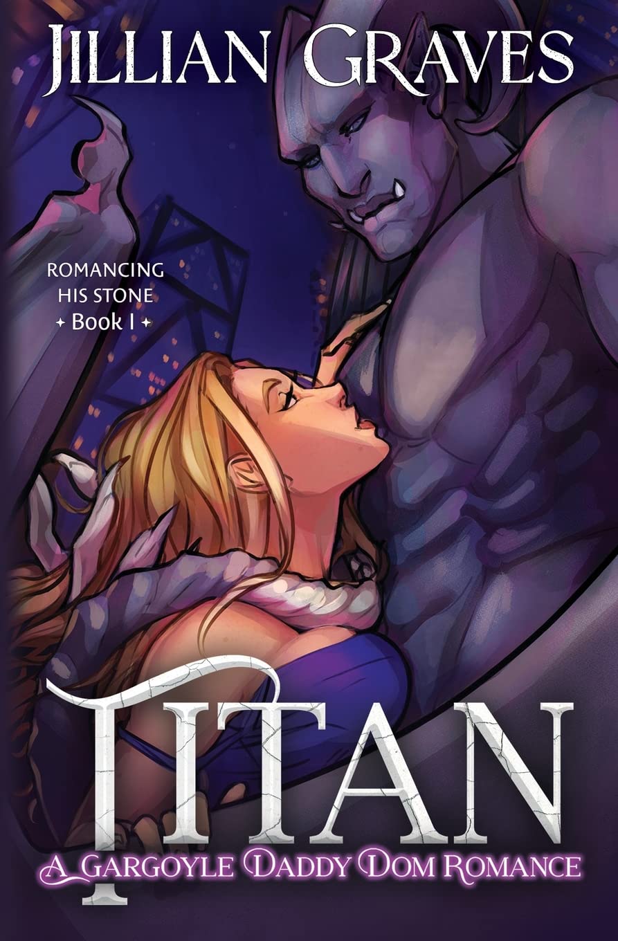 Titan: A Gargoyle Daddy Dom Romance (Romancing His Stone, Band 1) Historical Fiction