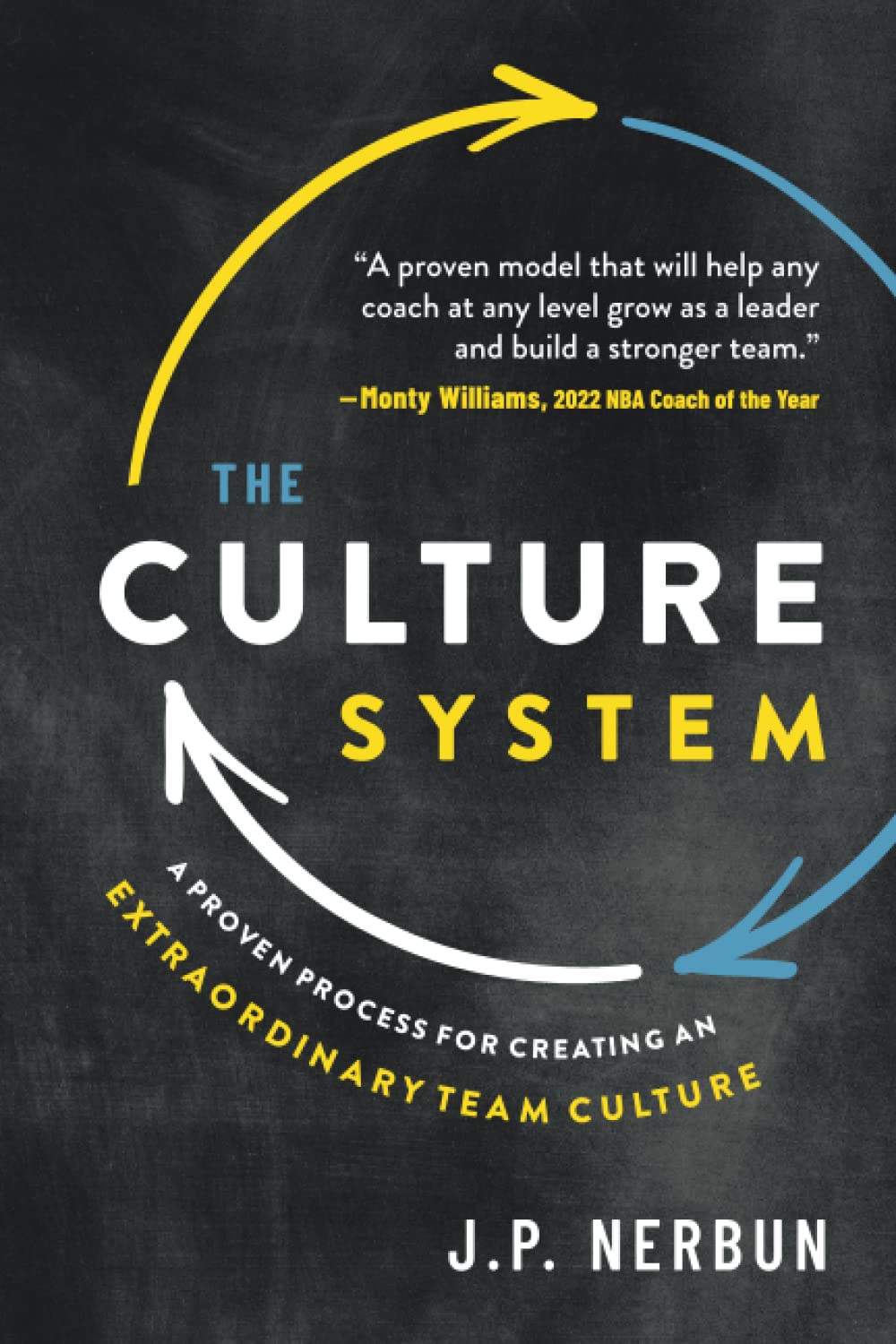 The Culture System: A Proven Process for Creating an Extraordinary Team Culture Business, Finance & Career