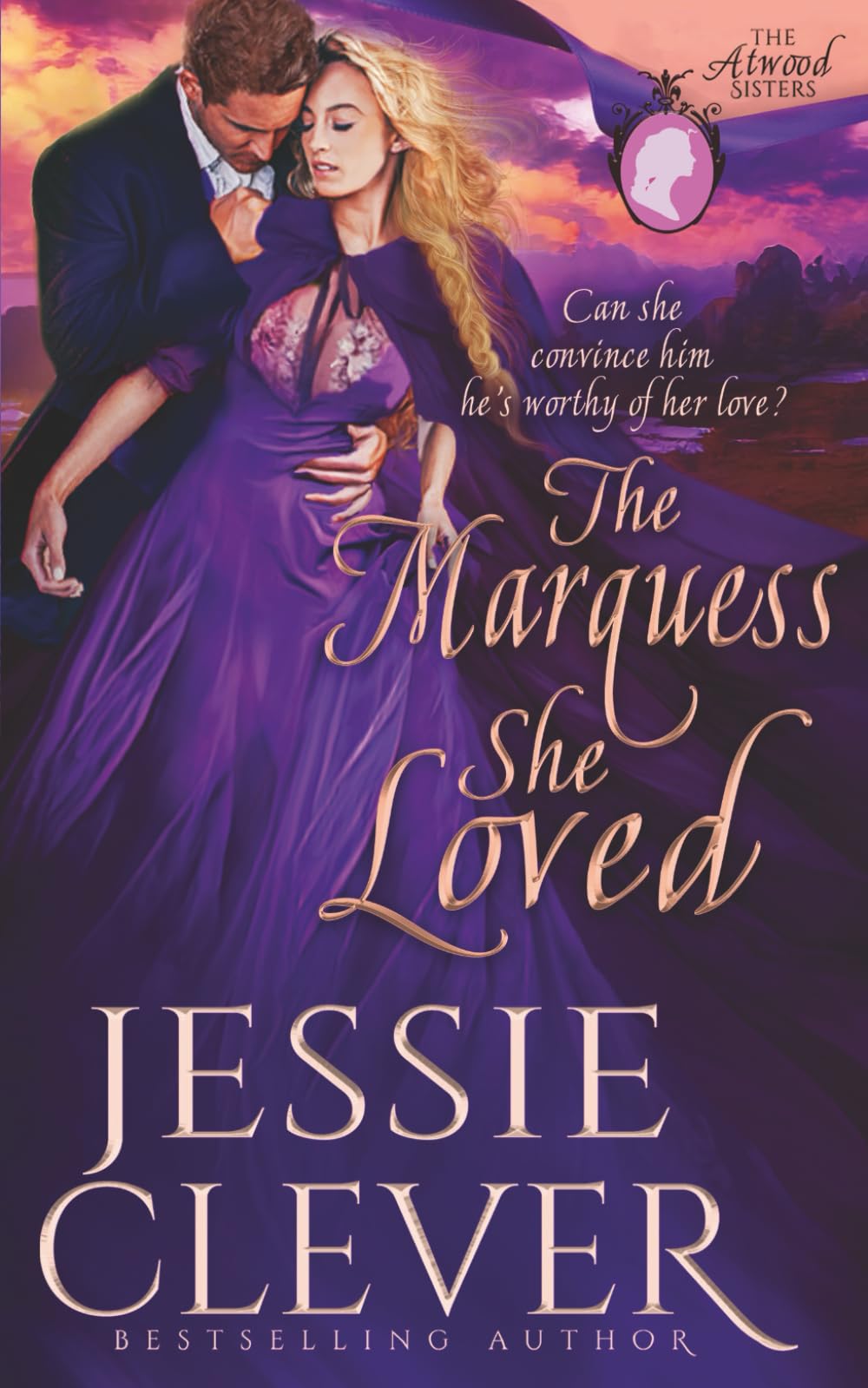 The Marquess She Loved (The Atwood Sisters, Band 2) Historical Fiction