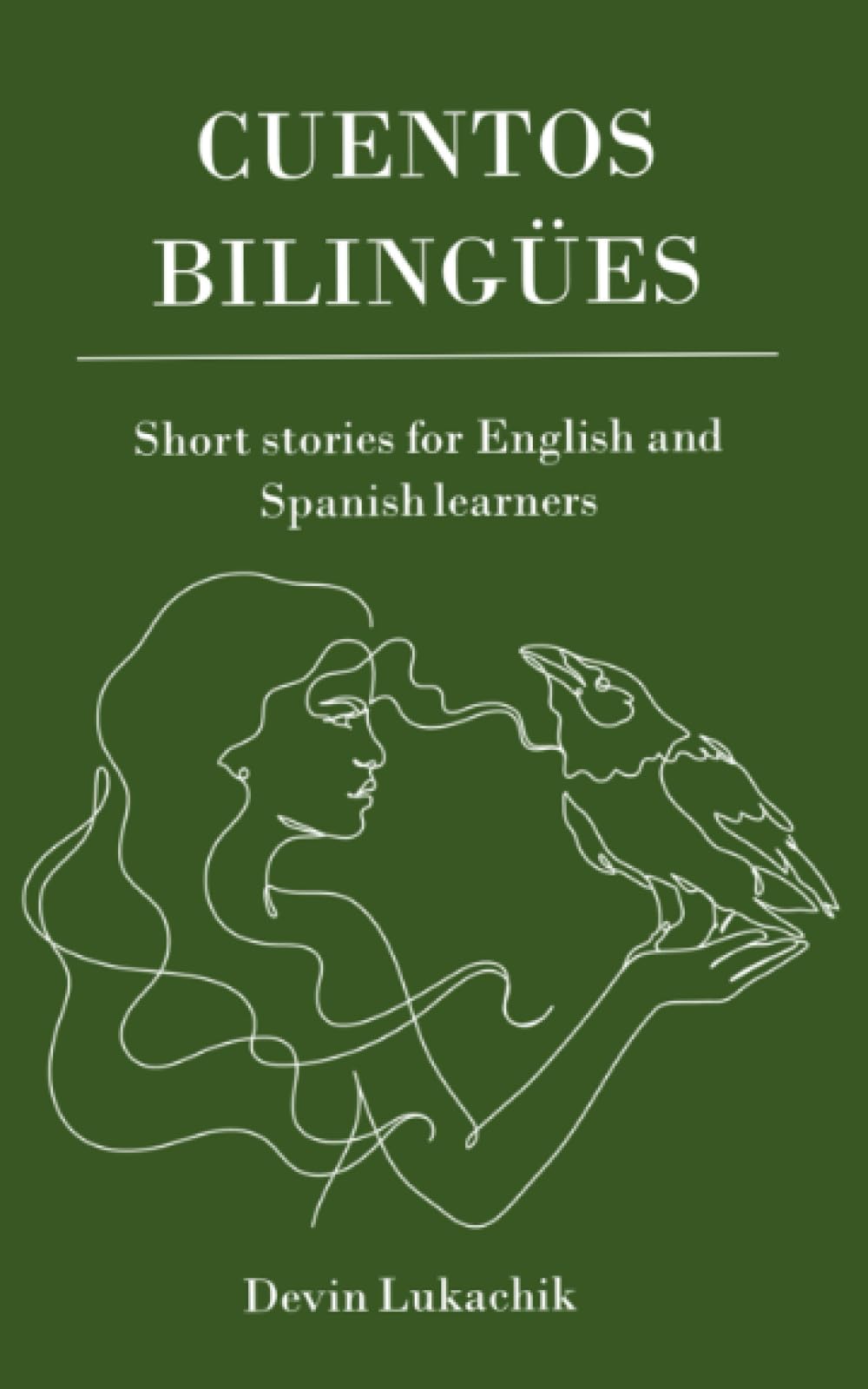 Cuentos Bilingües: Short Stories for English and Spanish Learners Essays & Short Stories