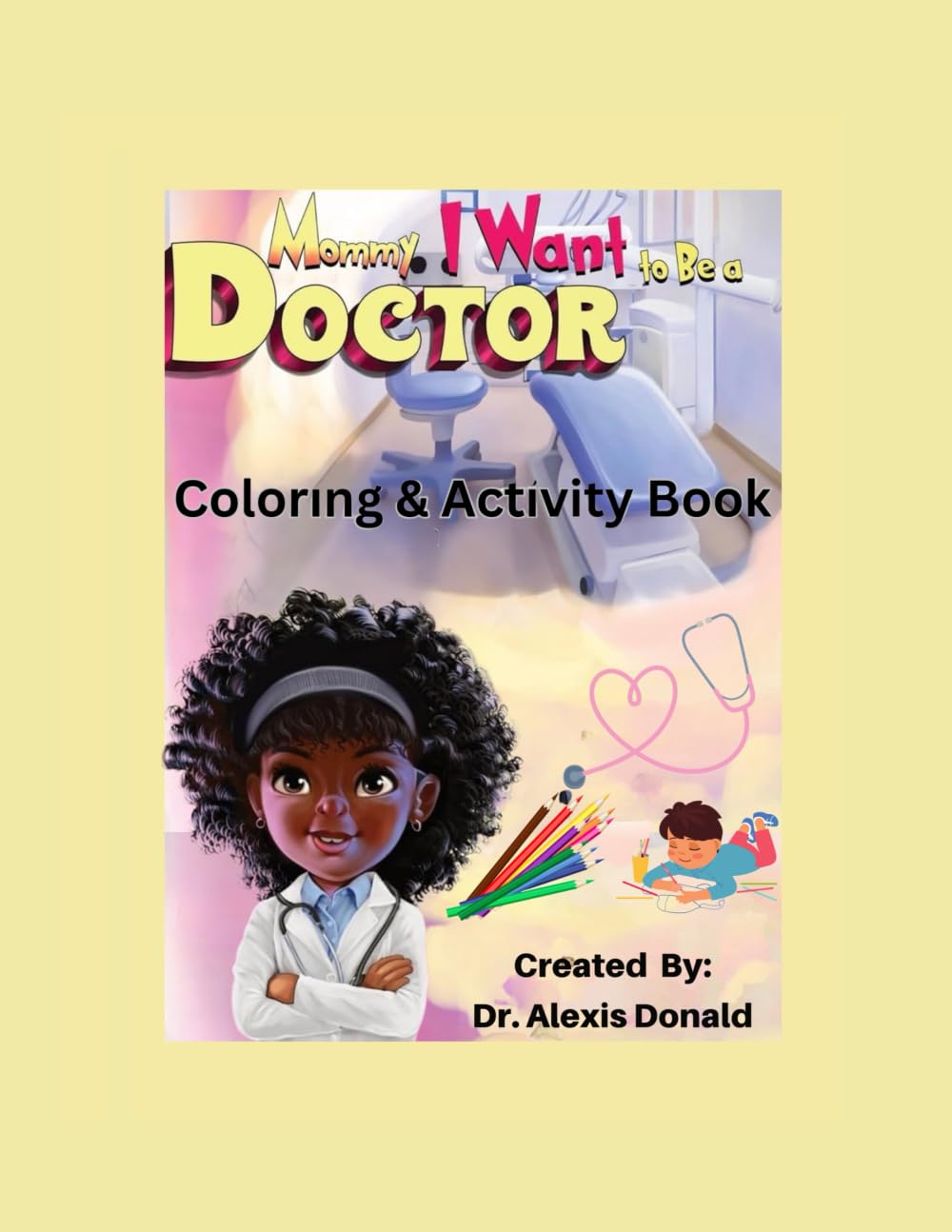 Mommy I Want to Be a Doctor Coloring & Activity Book Hobbies & Crafts