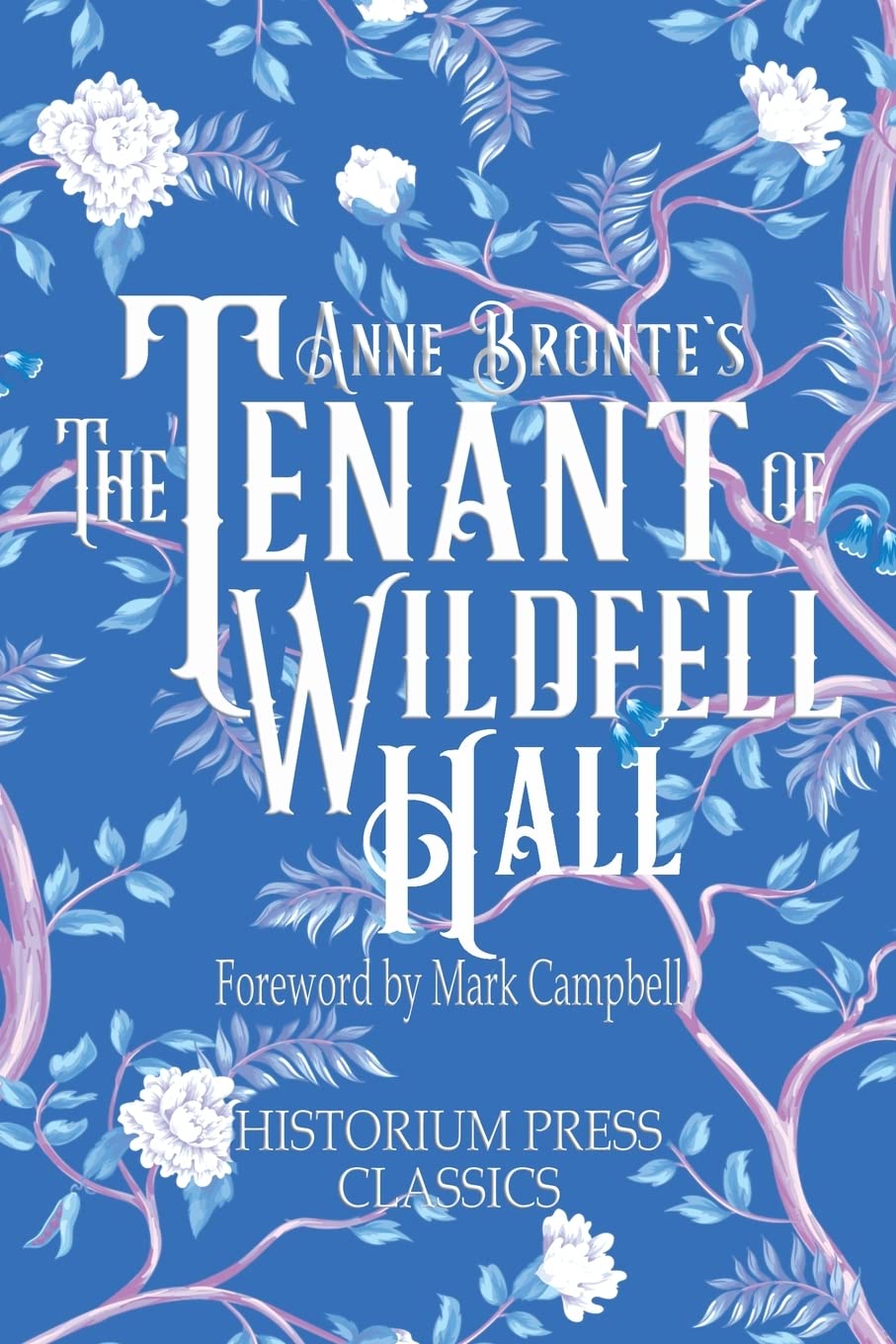 The Tenant of Wildfell Hall (Historium Press Classics) Classics