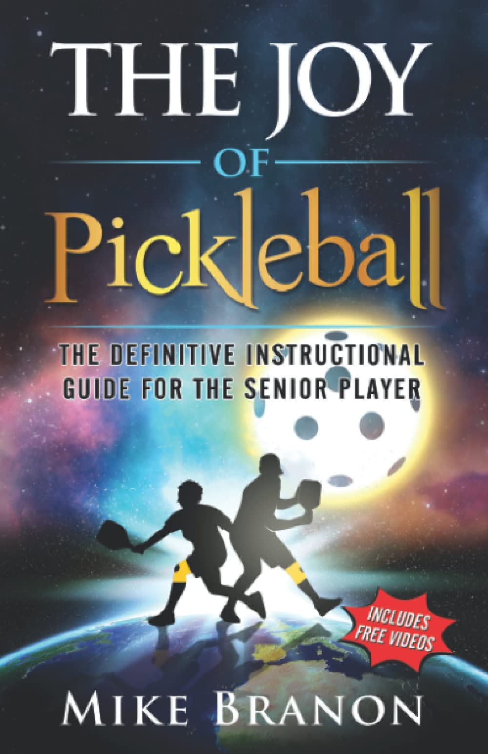 The Joy of Pickleball: The Definitive Instructional Guide for the Senior Player Leisure, Home & Garden