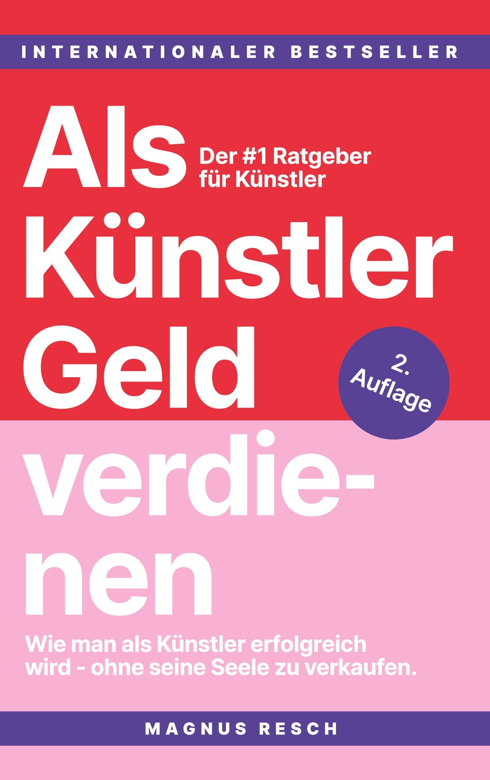 Als Künstler Geld verdienen: Wie man als Künstler erfolgreich wird, ohne seine Seele zu verkaufen. Der #1 Ratgeber für Künstler. Books