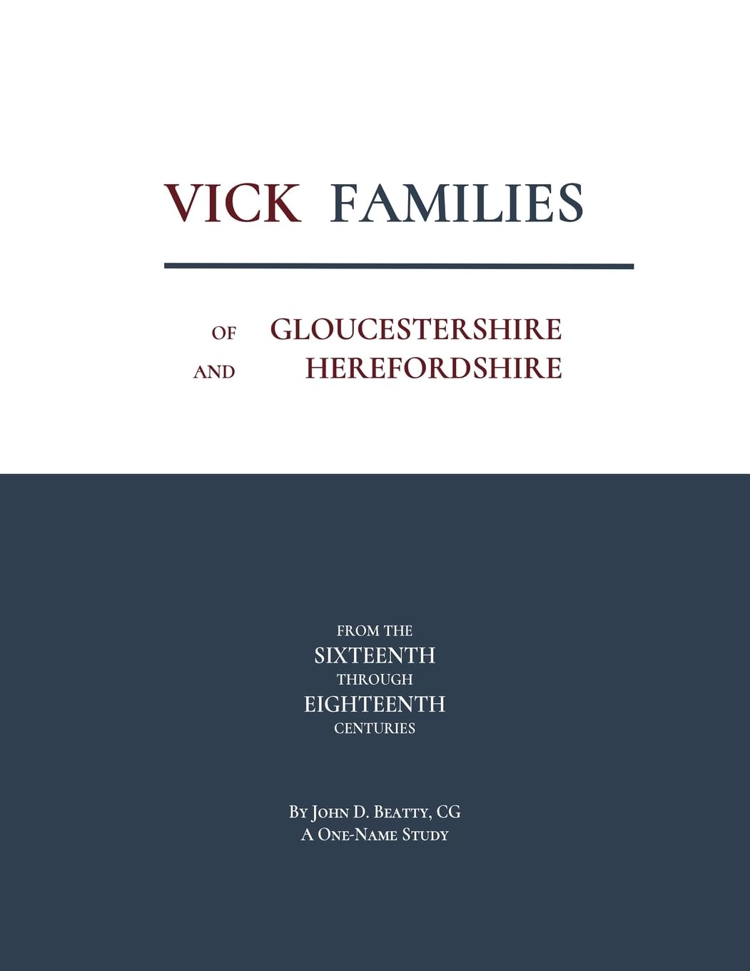 Vick Families of Gloucestershire and Herefordshire from the Sixteenth through the Eighteenth Centuries Leisure, Home & Garden