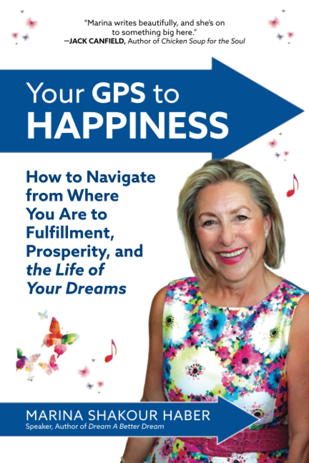 Your GPS to Happiness: How to Navigate from Where You Are to Fulfillment, Prosperity, and the Life of Your Dreams book