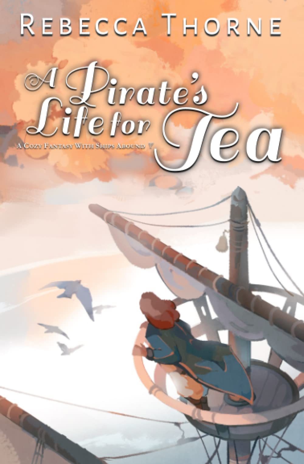 A Pirate's Life for Tea: A Cozy Fantasy with Ships Abound (Tomes & Tea Cozy Fantasies, Band 2) LGBTQ+