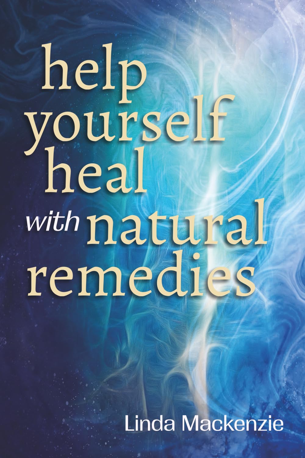 Help Yourself Heal with Natural Remedies Health, Nutrition & Fitness