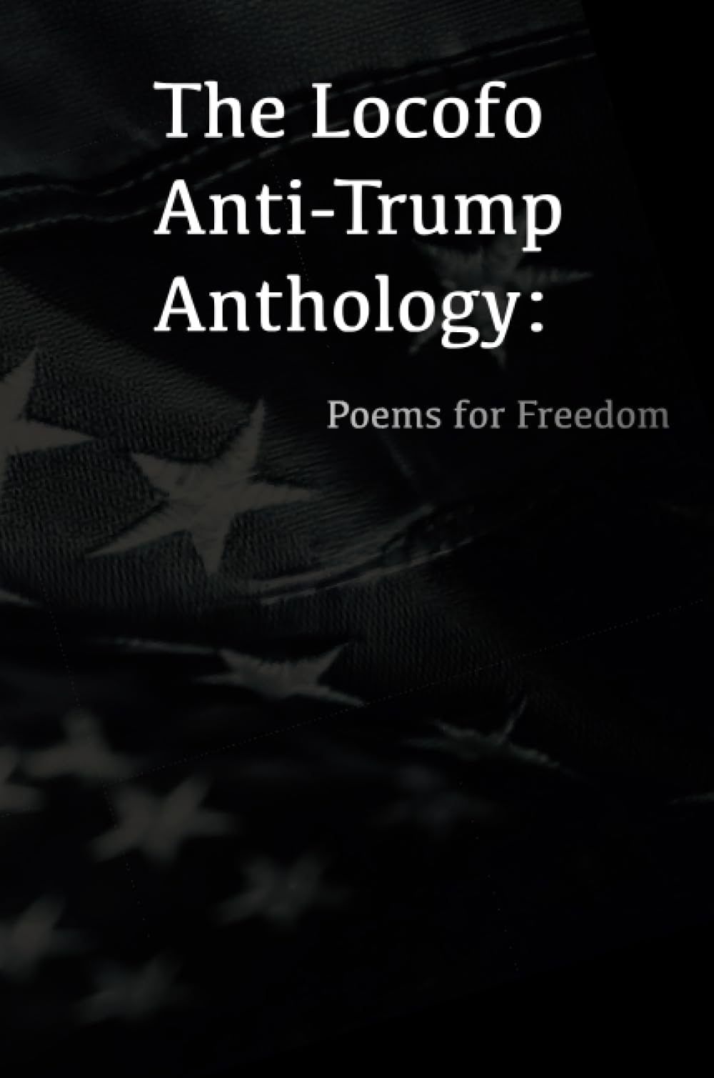 The Locofo Anti-Trump Anthology Poetry