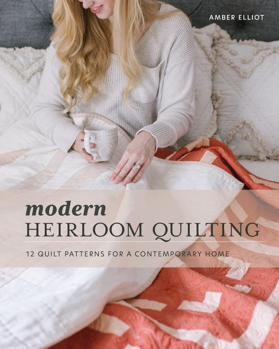 Modern Heirloom Quilting: 12 Quilt Patterns for a Contemporary Home Hobbies & Crafts