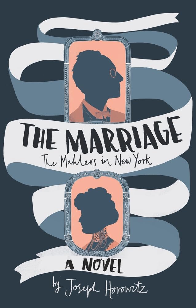 The Marriage: The Mahlers in New York Historical Fiction