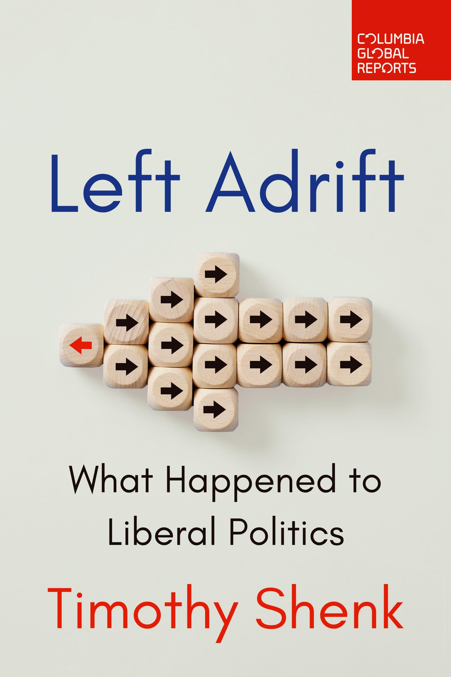 Left Adrift: What Happened to Liberal Politics book