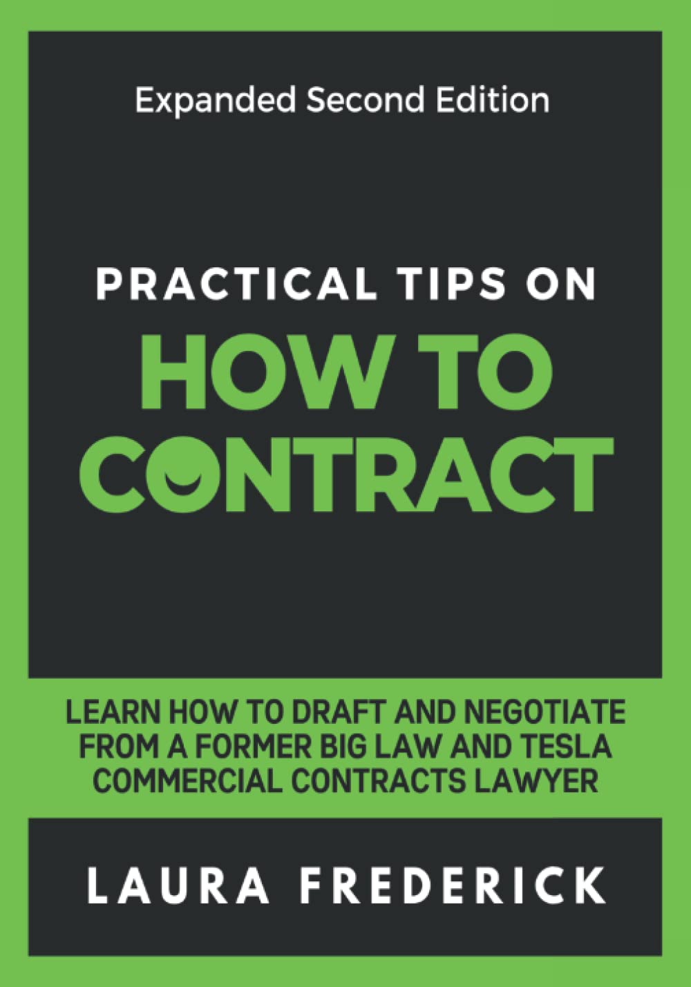 Practical Tips on How to Contract: Learn How to Draft and Negotiate from a Former Big Law and Tesla Commercial Contracts Lawyer book