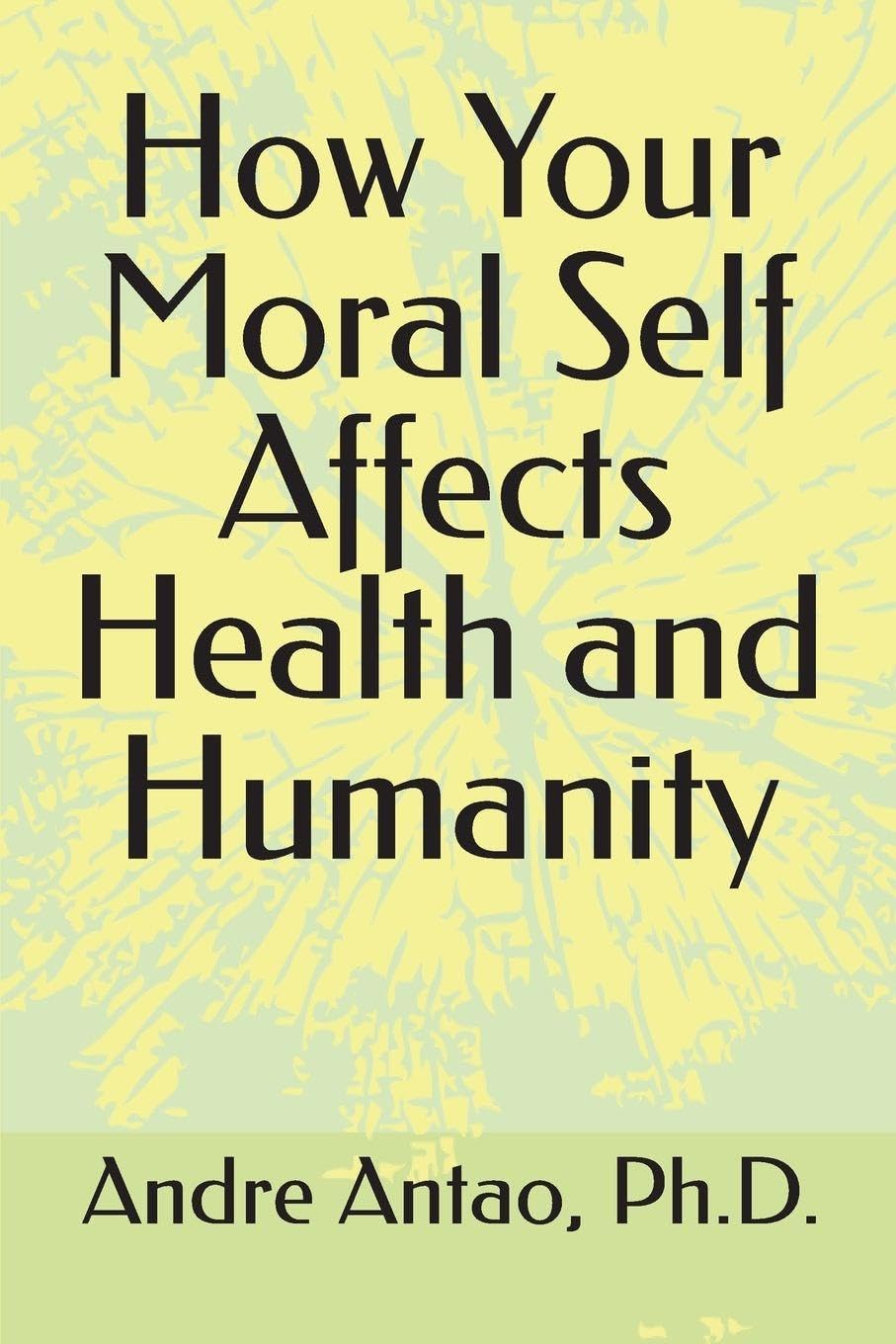 How Your Moral Self Affects Health and Humanity Law