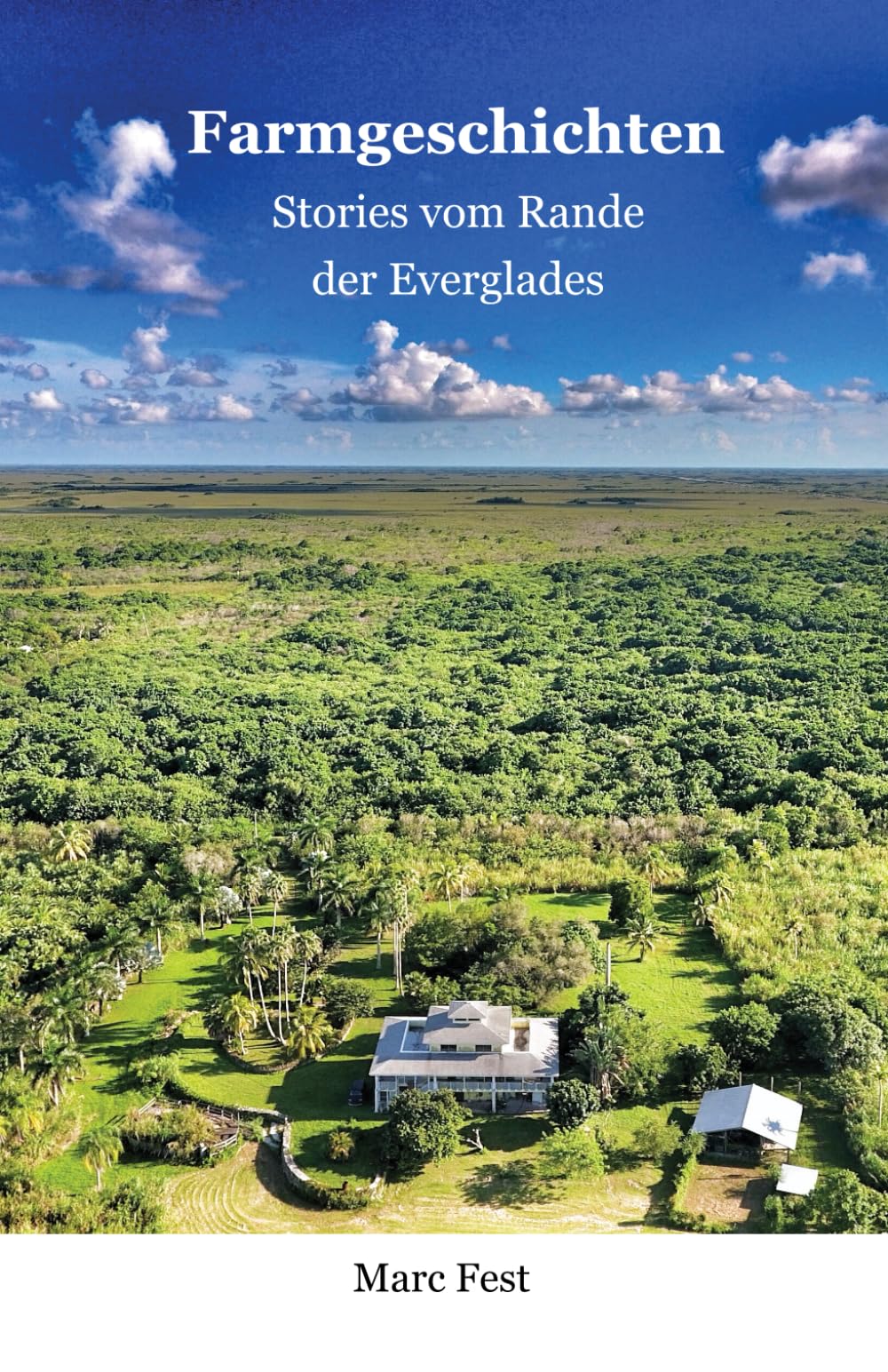 Farmgeschichten: Stories vom Rande der Everglades Art & Literature