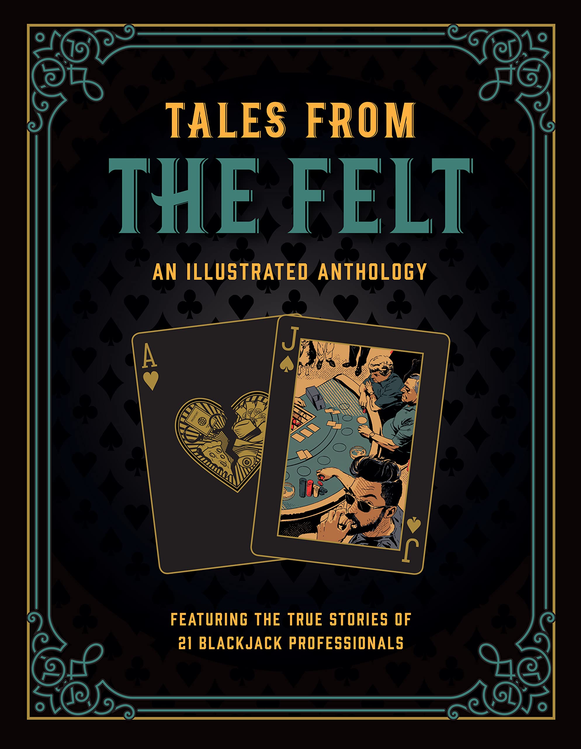 Tales from the Felt: An Illustrated Anthology - Featuring the True Stories of 21 Blackjack Professionals Books