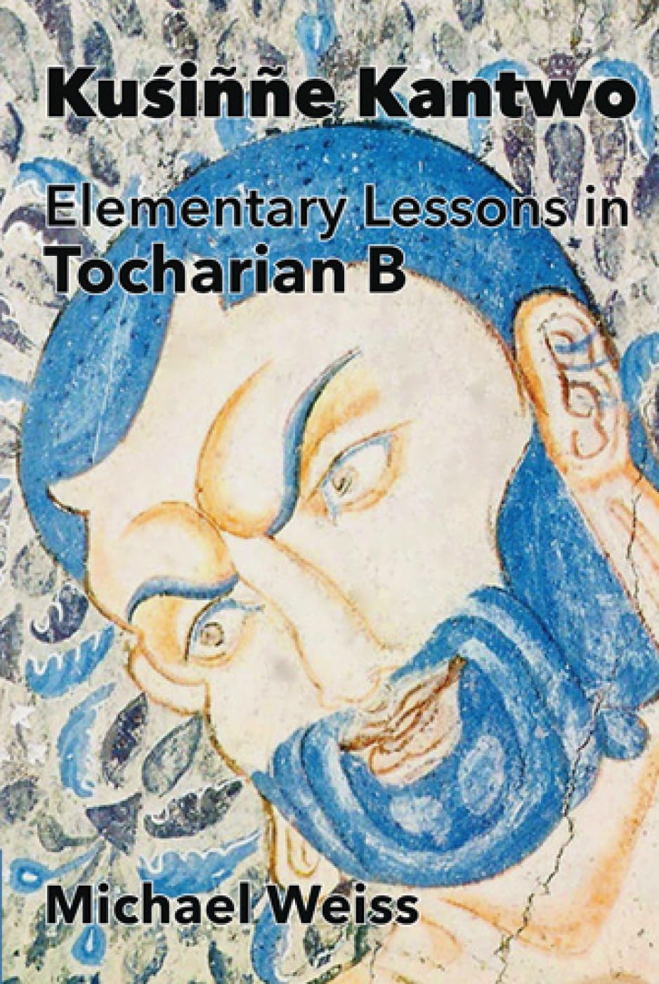 Kusinne Kantwo: Elementary Lessons in Tocharian B Social Sciences