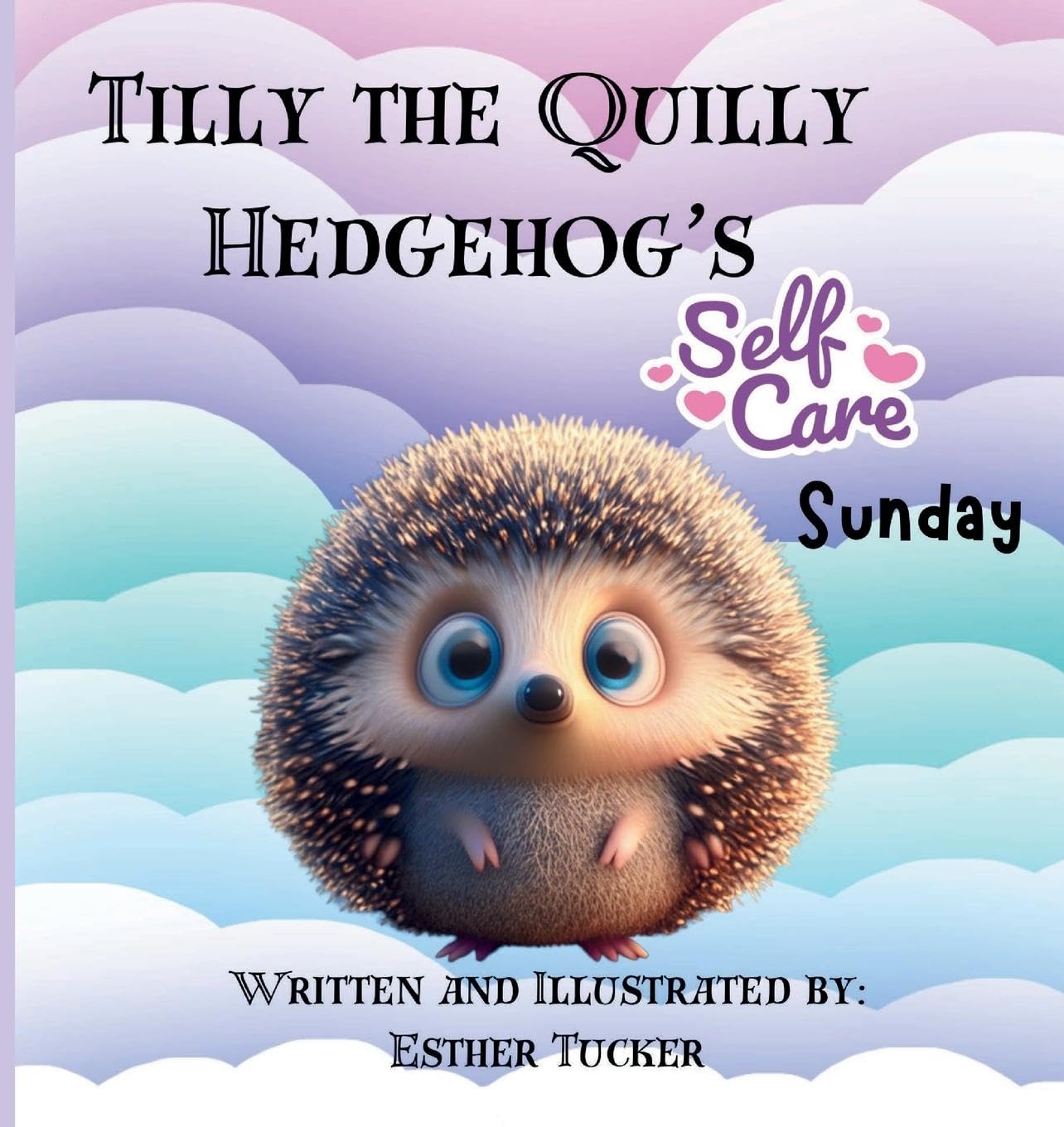 Tilly the Quilly Hedgehog's Self-Care Sunday Non-fiction