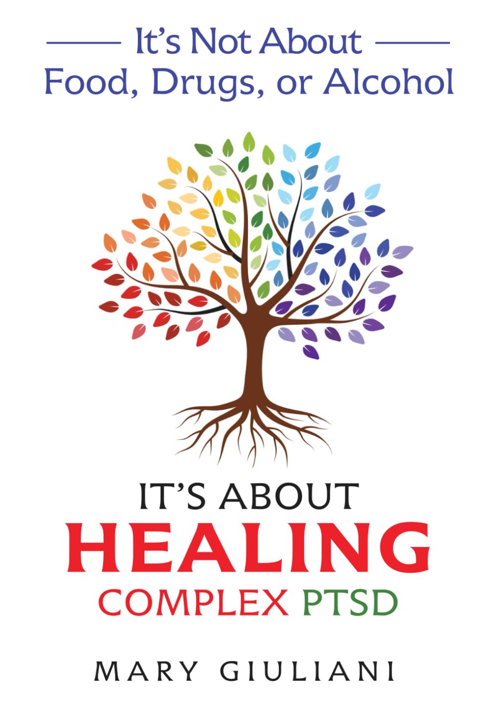 It's Not About Food, Drugs, or Alcohol It's About Healing Complex PTSD Medicine