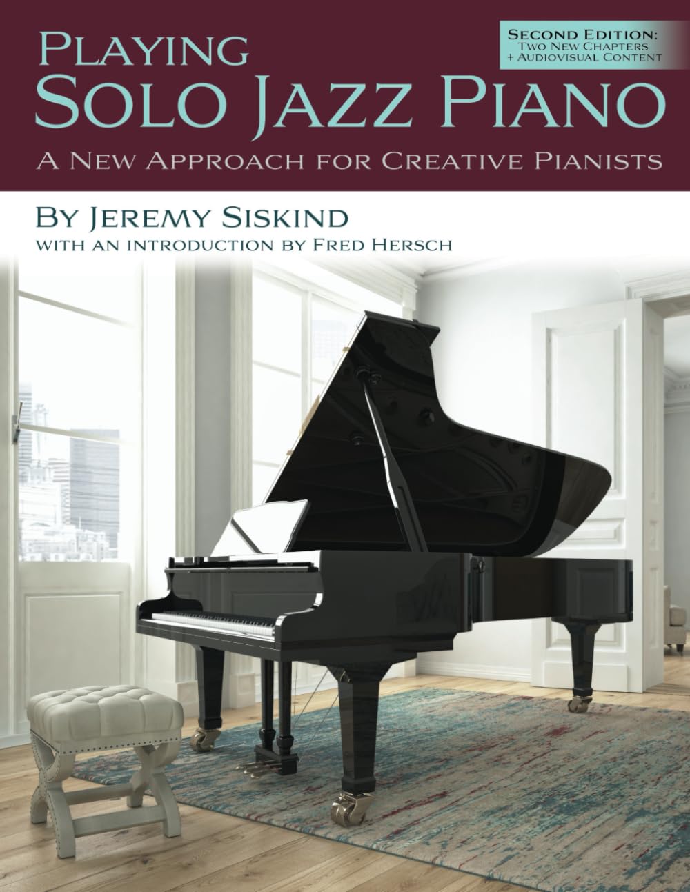 Playing Solo Jazz Piano: A New Approach for Creative Pianists (2nd Edition) Arts & Music